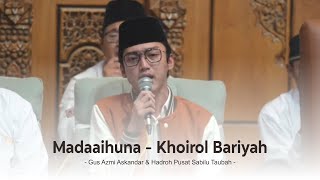 Madaaihuna - Khoirol Bariyah Gus Azmi feat Hadroh Pusat Sabilu Taubah