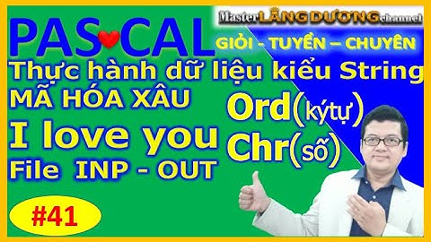 #41 PASCAL|Mã hóa String/Ansistring|GIỎI–TUYỂN-CHUYÊN
