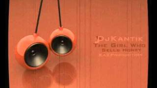 Dj Kantik   The Girl Who Sells Honey Ka2Production 2010 Super Bomb Club Mix Resimi