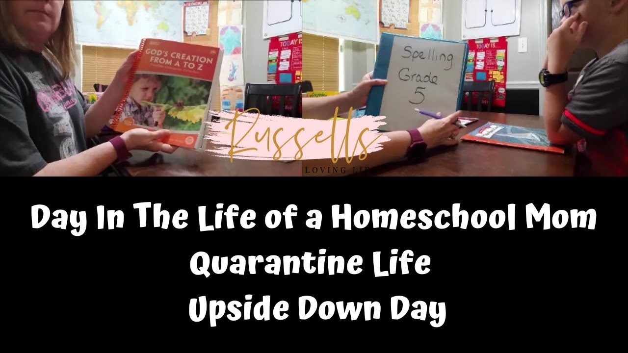 Day In The Life Of A Homeschool Mom Quarantine Life Upside Down Day