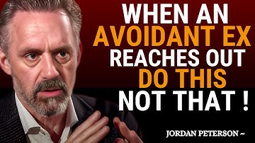 When an Avoidant Ex Reaches Out – Do This, Not That | Jordan Peterson Motivation Speech