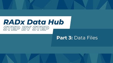 Using the RADx Data Hub Part 3: Data Files