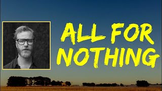 Matt Berninger - All For Nothing (Lyrics)