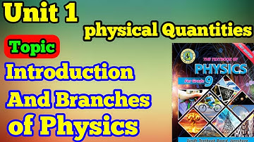 Unit 1 physical quantities | introduction & branches of physics class 9 New physics book Sindh board
