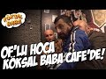 Oflu Hoca Köksal Baba Cafe'de! | Çetin Altay