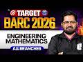 BARC 2026 Preparation | Engineering Mathematics | All Branches | Target BARC 2026