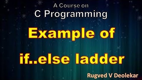 Video 53: Example of if..else ladder