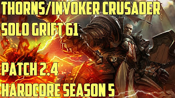 Diablo 3 (Patch 2.4): Solo Season 5 HC Thorns / Invoker Crusader Grift 61