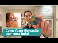 Liberaçao miofascial com a bola!