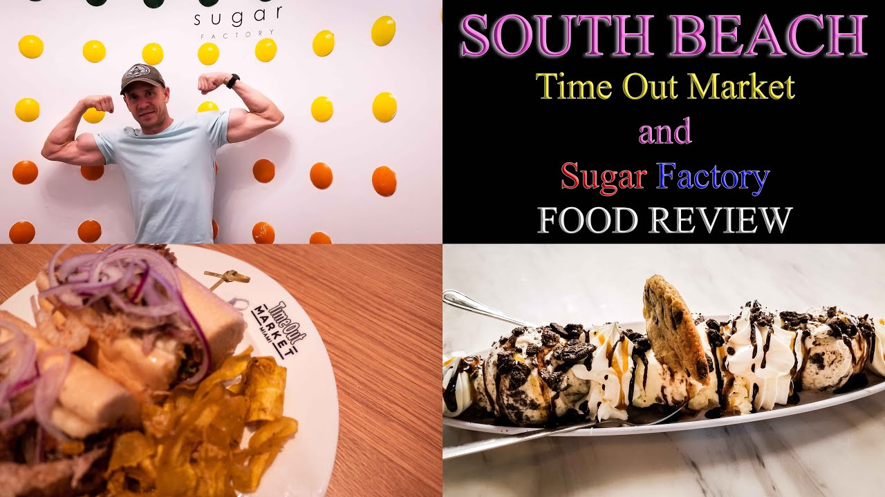 Time Out Market and Sugar Factory FOOD REVIEW
