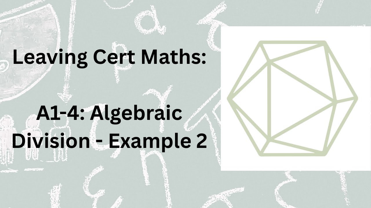 Leaving Cert Maths A1-4 : Algebraic Division - Example 2 - YouTube