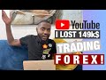 I LOST 149K$ TRADING FOREX!!!