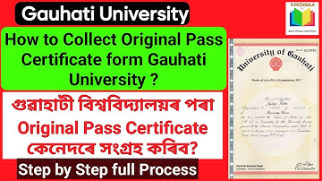 গুৱাহাটী বিশ্ববিদ্যালয়ৰ Original Pass Certificate কেনেদৰে সংগ্ৰহ কৰিব ? Step by Step full Process