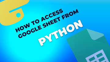 How to Access Google Sheet From Python