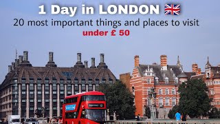One Day Tour in #LONDON | 20 most famous places & things to explore in £50 Budget Trip in LONDON