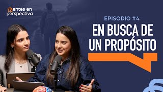 Ep.4 T.1 En busca de un propósito