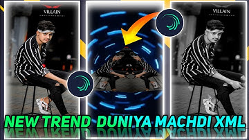 NEW TREND 💥 DUNIYA MACHDI SONG 💫 ALIGHT MOTION NEW XML FILE VIDEO 😁#trend