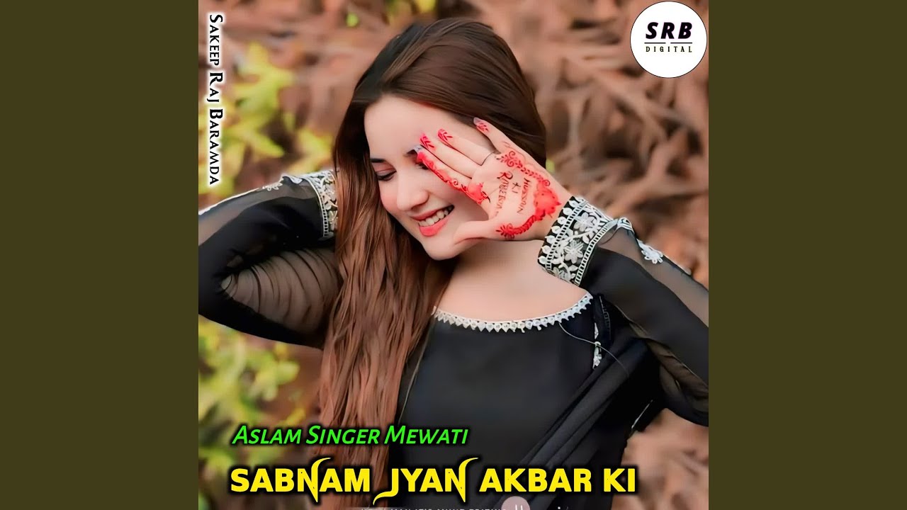Sabnam Jyan Akbar Ki