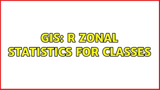 GIS: R zonal statistics for classes (2 Solutions!!)