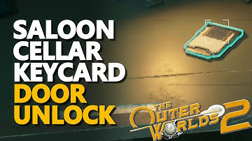 Saloon Cellar Keycard Door Unlock The Outer Worlds 2