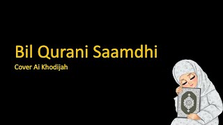 Lirik Bil Qurani Saamdhi Cover Ai Khodijah