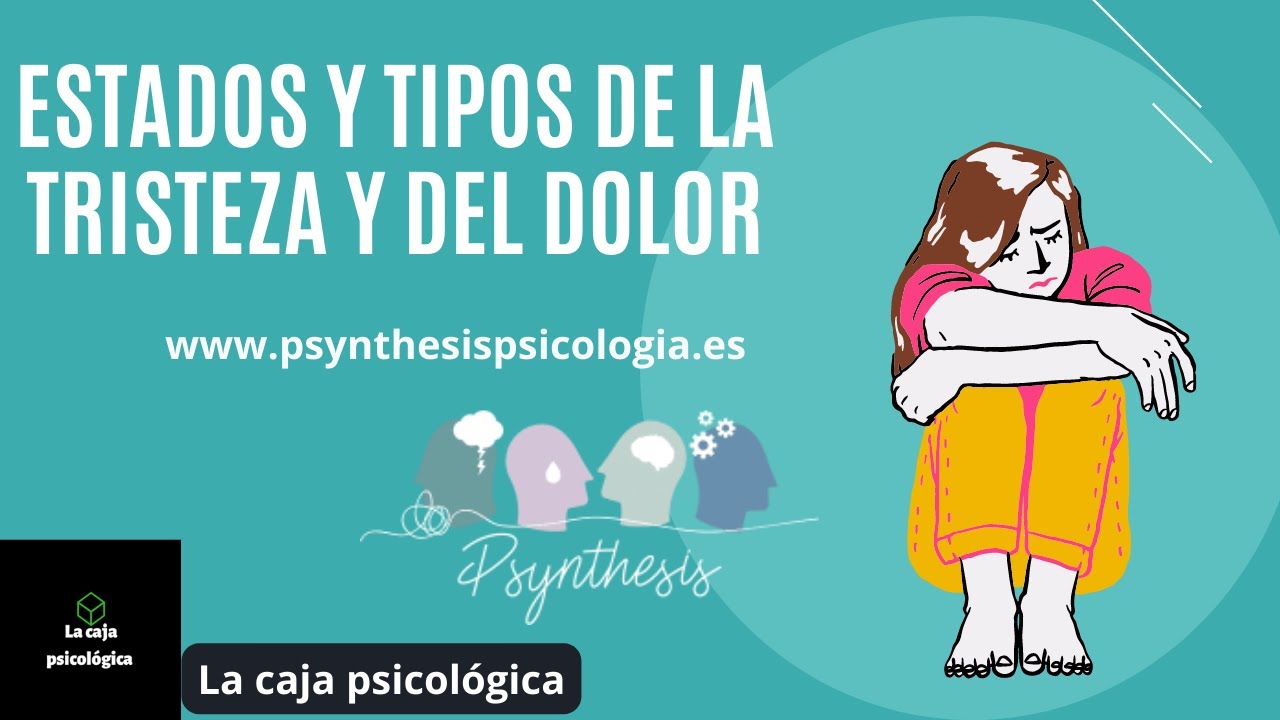 Estados y tipos de la tristeza y del dolor - YouTube