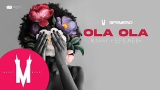 Massy X @EFEMEROmusic - Ola Ola ( Official Single ) Resimi