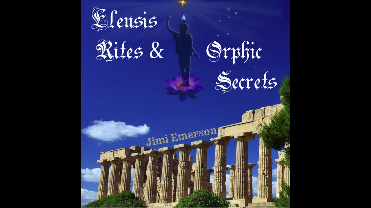 Watch Jimi Emerson – ''Eleusis Rites & Orphic Secrets'' (Full Album) on YouTube Watch Jimi Emerson – ''Eleusis Rites & Orphic Secrets'' (Full Album) on YouTube