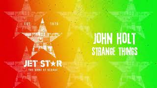 John Holt - Strange Things (Official Audio) | Jet Star Music