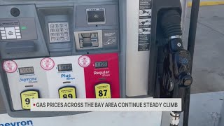 Gas prices across the Bay Area continue steady climb