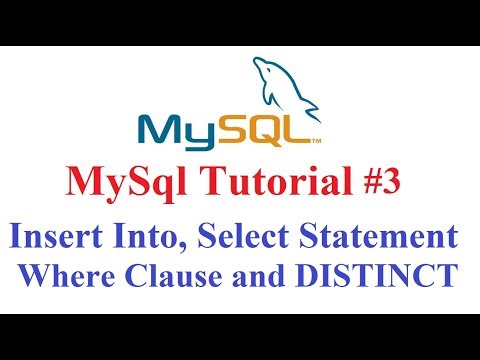 MySql Tutorial #3: Insert into table, Select Statement, Where Clause,Distinct Keyword