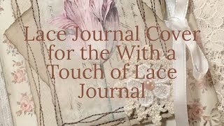 Lace Junk Journal Cover Process Video | With a Touch of Lace Journal Cover