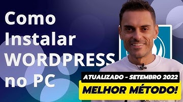 O Jeito Mais Simples De Instalar O WordPress No PC (Local Host) | MELHOR QUE XAMPP