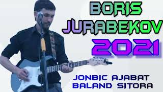 Boris-Jurabekov - Baland Sitora_2021_ БОРИС-ЧУРАБЕКОВ