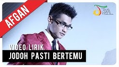 Afgan -  Jodoh Pasti Bertemu | Video Lirik  - Durasi: 4:06. 