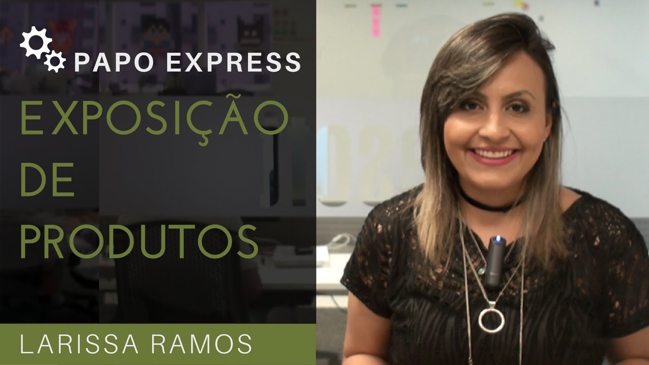 Exposição de Produtos nas Lojas | Papo Express | T2E11 - YouTube