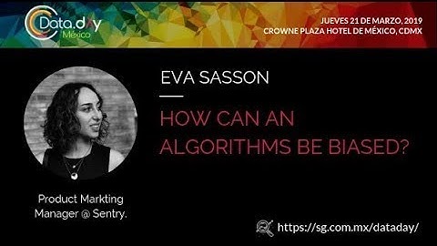 #DataDayMX 19 | How can an algorithms be biased?