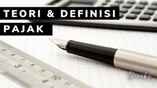 TEORI DAN DEFINISI PAJAK | SERIES PENGANTAR PAJAK
