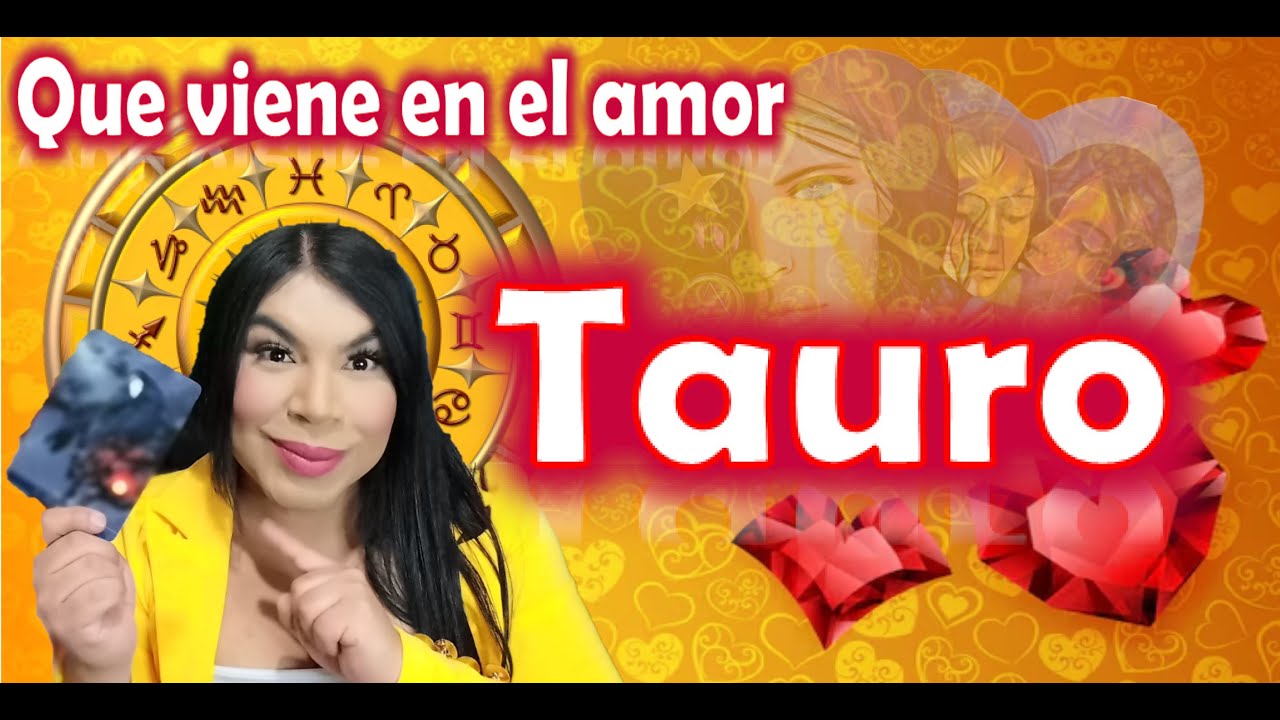Tauro Estarán juntos por mucho tiempo ojo con esta persona que los ...