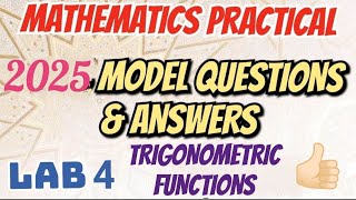 MATHS PRACTICAL EXAMINATION SPECIAL//2025 MODEL QNS AND ANSWERS/LAB 4//TRIGONOMETRIC FUNCTIONS