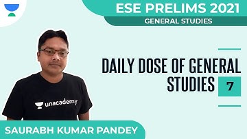 Daily Dose of General Studies Part - VII | ESE Prelims 2021 | Unacademy Ascend Saurabh Kumar Pandey