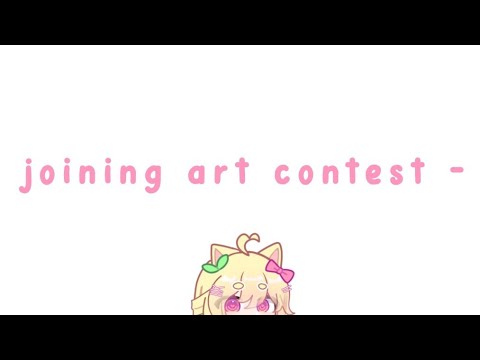 ✧ ⚊ hii , I'm back :D - joining art contest #lidyacrzartcontest 💗🎀