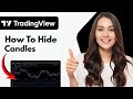 How to Hide Candles in TradingView (2026 Guide)