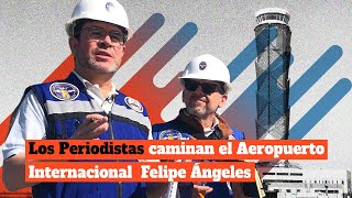 EXCLUSIVA: #LosPeriodistas caminan el Aeropuerto Felipe Ángeles. Y esto hallaron