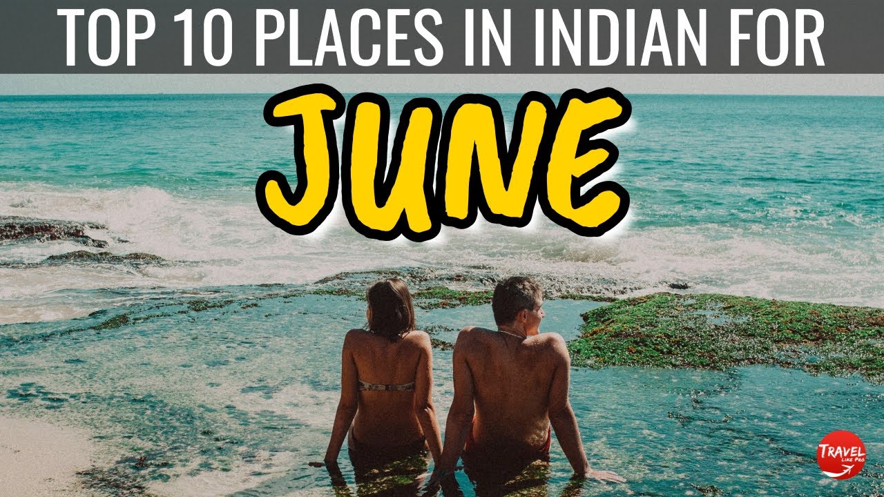 10 Best Places To Visit in India in June 2022 – Tourist Places To Visit In June In India 10 Best Places To Visit in India in June 2022 – Tourist Places To Visit In June In India