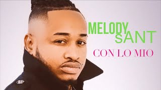 Melody Sant - Con Lo Mío