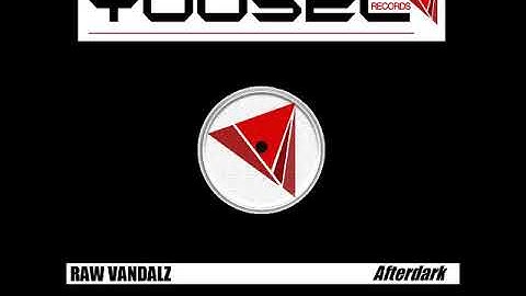 Raw Vandalz - Afterdark (DominicG remix)
