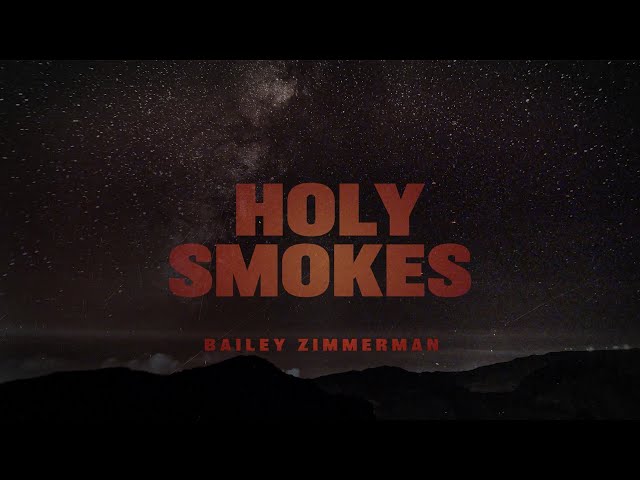 BAILEY ZIMMERMAN - HOLY SMOKES