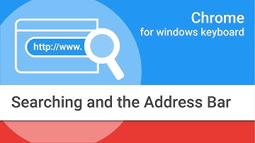 Navigating Chrome on Windows by Keyboard: Searching and the Address Bar