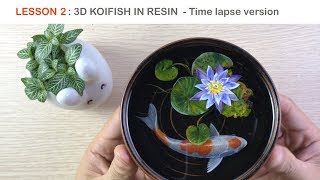 Lesson 2 - Koi fish 3D painting in Resin - Timelapse version Lesson 2 - Koi fish 3D painting in Resin - Timelapse version